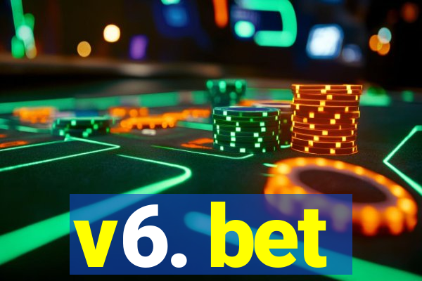 v6. bet